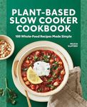 Plant-Based Slow Cooker Cookbook: 1