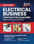 2023 Florida Electrical Contractor Business Exam Prep: 2023 Study Review & Practice Exams