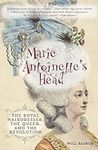 Marie Antoinette's Head: The Royal 