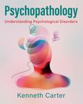 Psychopathology: Understanding Psychological Disorders