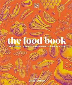 The Food Book: The Stories, Science, and History of What We Eat