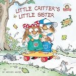 Little Critter's Little Sister: 2-books-in-1