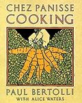 Chez Panisse Cooking: A Cookbook