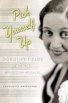 Pick Yourself Up: Dorothy Fields an