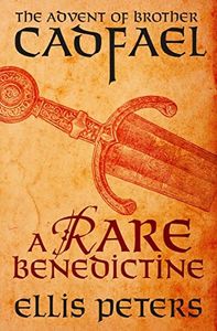 A Rare Benedictine: The Advent of Brother Cadfael (The Chronicles of Brother Cadfael Book 21)