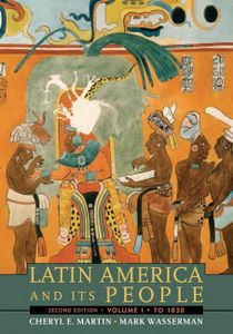 Latin America and Its People: To 1830