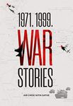 1971. 1999. War Stories