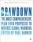 Drawdown: The Most Comprehensive Plan Ever Proposed to Reverse Global Warming