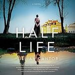 Half Life: A Novel