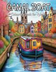 Canal Boat: Colouring Book for Adults - 50 Beautiful Illustrations of Boat on Canal and River