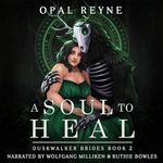 A Soul to Heal: Duskwalker Brides, 