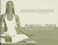 Anatomy and Asana - Preventing Yoga Injuries