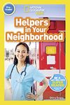 Helpers in Your Neighborhood (National Geographic Kids Readers, Pre-Reader)