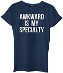 Awkward is My Speciality Ladies Womens Mens Hipster Slogan T-Shirt -Small-Navy