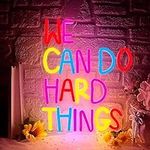 We Can Do Hard Things Neon Signs, D
