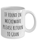 Gift For Gran Mug If Found In Microwave Please Return To Gran Funny Gran Coffee Cup Gran Birthday Gran Present B-e-s-t Gran Ever Christmas Gift