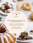 Feeding Women of the Talmud, Feeding Ourselves: Uplifting the Voices of Talmudic Heroines and Honoring Them With Simple, Vegan Recipes (Jewish Food Hero Collection)