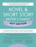 Novel & Short Story Writer's Market 40th Edition: The Most Trusted Guide to Getting Published