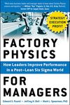 Factory Physics for Managers: How Leaders Improve Performance in a Post-Lean Six Sigma World (BUSINESS BOOKS)