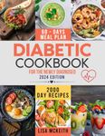 Diabetic Cookbook for the Newly Diagnosed: 2000 Easy & Delicious Recipes to control Blood Sugar without Sacrificing Taste and to manage Prediabetes and Type 2 Diabetes. 60-day Meal Plan Included.