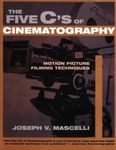 Five C's of Cinematography: Motion Picture Filming Techniques