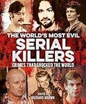 The World's Most Evil Serial Killer