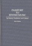 Passport to Jewish Music: Its History, Traditions, and Culture: 33 (Contributions to the Study of Music & Dance)