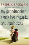 My Grandmother Sends Her Regards and Apologises: From the bestselling author of A MAN CALLED OVE