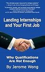 Landing Internships and Your First Job: Why Qualifications Are Not Enough