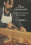 Furniture-Making Techniques: The Best from Furniture & Cabinetmaking Magazine: v. 1 (David Charlesworth's Furniture-making Techniques)