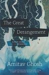 The Great Derangement: Climate Change and the Unthinkable (Berlin Family Lectures)