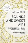 Sounds and Sweet Airs: The Forgotten Women of Classical Music