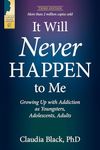 It Will Never Happen to Me: Growing Up with Addiction as Youngsters, Adolescents, and Adults