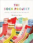 The Sock Project: Colorful, Cool Socks to Knit and Show Off