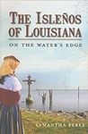 The Isleños of Louisiana: On the Wa