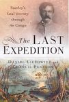 The Last Expedition: Stanley's fatal journey through the Congo
