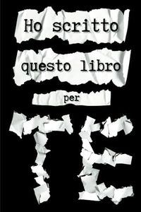 Ho scritto questo libro per te: Compila e regala ad una persona speciale