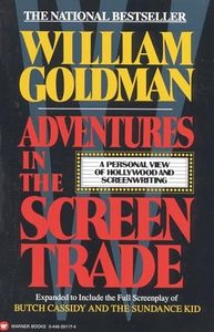 Adventures in the Screen Trade: A Personal View of Hollywood and Screenwriting