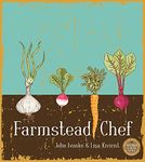 Farmstead Chef (Mother Earth News Books for Wiser Living)