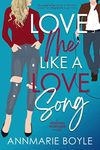 Love Me Like a Love Song (The Storyhill Musicians Book 1)