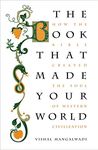 The Book that Made Your World: How 