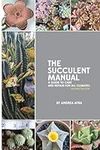 The Succulent Manual: A guide to ca