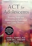 ACT for Adolescents: Treating Teens and Adolescents in Individual and Group Therapy