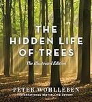 The Hidden Life of Trees: The Illus