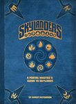 Skylanders: A Portal Master's Guide to Skylands: A Portal Master's Guide To The Skylands