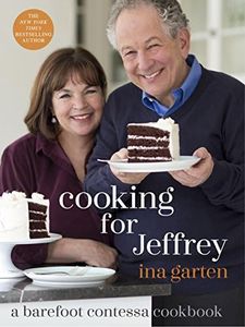 Cooking for Jeffrey: A Barefoot Contessa Cookbook