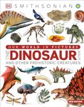 Our World in Pictures The Dinosaur Book