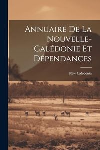 Annuaire De La Nouvelle-calédonie Et Dépendances