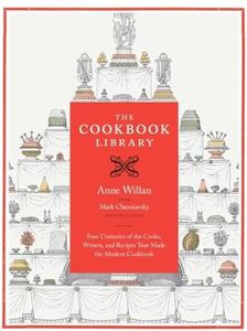 The Cookbook Library: Four Centuries of the Cooks, Writers, and Recipes That Made the Modern Cookbook (Volume 35)