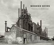 Modern Ruins: Portraits of Place in the Mid-Atlantic Region (Keystone Books)